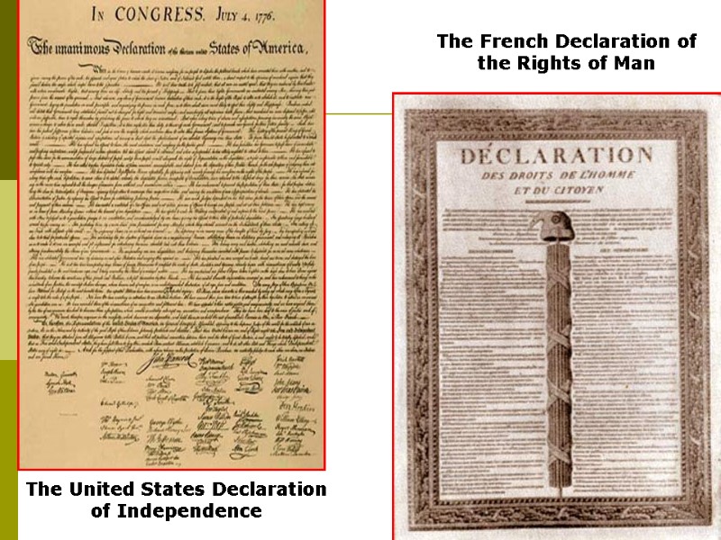 The United States Declaration of Independence  The French Declaration of the Rights of